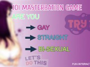 JOI MASTERBATION GAME ARE YOU STRAIGHT GAY OR BI